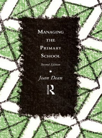 Managing the Primary School - 9780415112932 by Joan Dean, 9780415112932