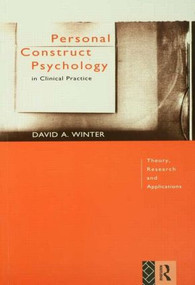 Personal Construct Psychology in Clinical Practice (Theory, Research and Applications) - 9780415006019 by David Winter, 9780415006019