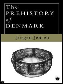 The Prehistory of Denmark - 9780415119573 by Jorgen Jensen, 9780415119573