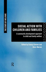 Social Action with Children and Families (A Community Development Approach to Child and Family Welfare) by Crescy Cannan, Chris Warren, 9780415131513