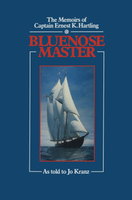 Blue Nose Master (The Memoirs of Captain Ernest K. Hartling) by Ernest K. Hartling, Jo Kranz, 9780888821140