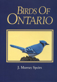 Birds of Ontario (Vol. 1) by J. Murray Speirs, Robert Bateman, 9780920474389
