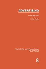 Advertising A New Approach (RLE Advertising) - 9781138966178 by Walter Taplin, 9781138966178