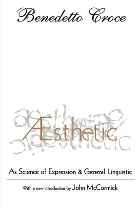 Aesthetic (As Science of Expression and General Linguistic) by Benedetto Croce, 9781560008187
