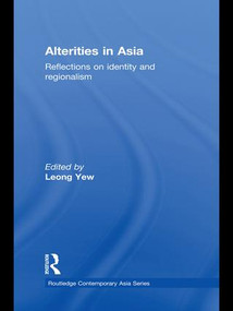 Alterities in Asia (Reflections on Identity and Regionalism) - 9781138966505 by Leong Yew, 9781138966505