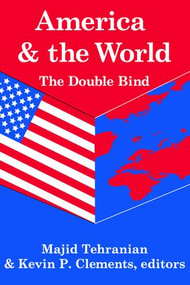 America and the World: The Double Bind (Volume 9, Peace and Policy) - 9781412804608 by Kevin P. Clements, 9781412804608