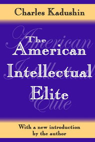The American Intellectual Elite - 9781412805131 by Charles Kadushin, 9781412805131