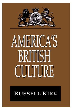 America's British Culture by Russell Kirk, 9781412804578