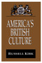America's British Culture by Russell Kirk, 9781412804578
