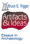 Artifacts and Ideas (Essays in Archaeology) - 9781412806503 by Bruce Trigger, 9781412806503