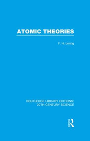 Atomic Theories - 9781138964068 by F.H. Loring, 9781138964068