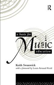 A Basis for Music Education - 9780415094436 by Keith Swanwick, 9780415094436