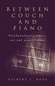 Between Couch and Piano (Psychoanalysis, Music, Art and Neuroscience) - 9781583919736 by Gilbert J. Rose, 9781583919736