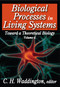 Biological Processes in Living Systems by C. H. Waddington, 9781412842761