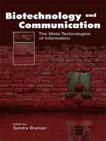 Biotechnology and Communication (The Meta-Technologies of Information) - 9780415646086 by Sandra Braman, 9780415646086