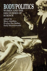 Body/Politics (Women and the Discourses of Science) - 9780415901314 by Mary Jacobus, Evelyn Fox Keller, Sally Shuttleworth, 9780415901314