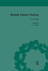 British Future Fiction, 1700-1914, Volume 2 - 9781138111332 by I F Clarke, 9781138111332