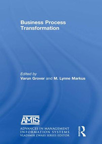 Business Process Transformation by Varun Grover, M Lynne Markus, 9781138679719