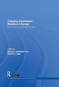 Changing Government Relations in Europe (From localism to intergovernmentalism) - 9781138970120 by Michael J. Goldsmith, Edward C. Page, 9781138970120