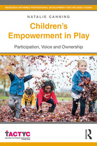 Children's Empowerment in Play (Participation, Voice and Ownership) - 9781138322295 by Natalie Canning, 9781138322295