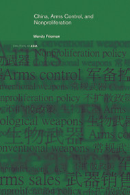 China, Arms Control, and Non-Proliferation by Wendy Frieman, 9780415648790