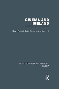 Cinema and Ireland by Kevin Rockett, Luke Gibbons, John Hill, 9781138970731