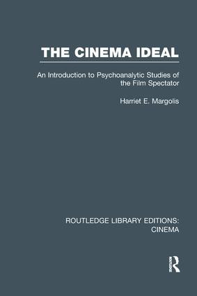 The Cinema Ideal (An Introduction to Psychoanalytic Studies of the Film Spectator) - 9781138988897 by Harriet E. Margolis, 9781138988897