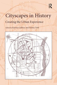 Cityscapes in History (Creating the Urban Experience) - 9781138703667 by Heléna Tóth, Katrina Gulliver, 9781138703667