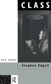 Class (Key Concept in Sociology) by Stephen Edgell, 9780415060615