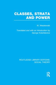 Classes, Strata and Power (RLE Social Theory) - 9781138970854 by Wlodzimierz Wesolowski, George Kolankiewicz, 9781138970854