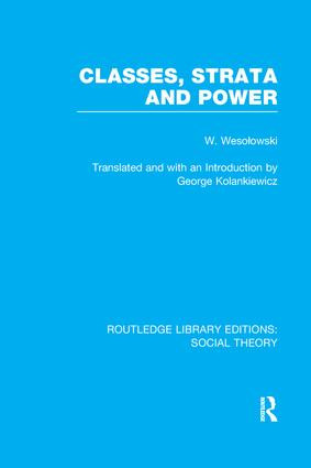 Classes, Strata and Power (RLE Social Theory) - 9781138970854 by Wlodzimierz Wesolowski, George Kolankiewicz, 9781138970854
