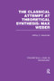 Classical Attempt at Theoretical Synthesis (Theoretical Logic in Sociology) (Max Weber) - 9781138997738 by Jeffrey Alexander, 9781138997738