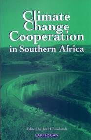 Climate Change Cooperation in Southern Africa - 9781853835209 by Ian Rowlands, 9781853835209