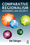 Comparative Regionalism (Economics and Security) by Etel Solingen, 9780415622790