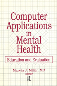 Computer Applications in Mental Health (Education and Evaluation) by Marvin Miller, 9781560243533