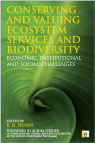 Conserving and Valuing Ecosystem Services and Biodiversity (Economic, Institutional and Social Challenges) - 9781849711739 by K N Ninan, 9781849711739