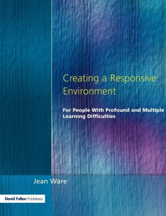 Creating a Responsive Environment for People with Profound and Multiple Learning Difficulties - 9781853467349 by Jean Ware, 9781853467349