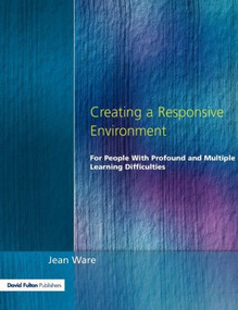 Creating a Responsive Environment for People with Profound and Multiple Learning Difficulties - 9781853467349 by Jean Ware, 9781853467349