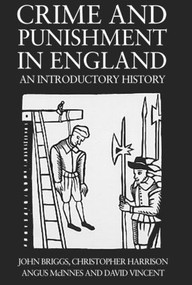 Crime And Punishment In England (An Introductory History) - 9781857281545 by John Briggs, Christopher Harrison, Angus McInnes, David Vincent, 9781857281545