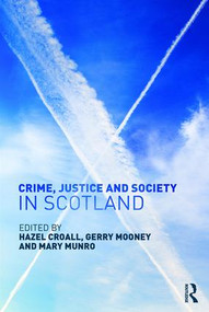 Crime, Justice and Society in Scotland - 9781138924031 by Hazel Croall, Gerry Mooney, Mary Munro, 9781138924031