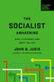 The Socialist Awakening (What's Different Now About the Left) by John B. Judis, 9781734420708