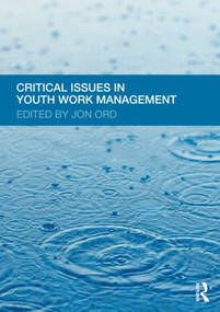 Critical Issues in Youth Work Management - 9780415594356 by Jon Ord, 9780415594356