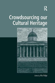 Crowdsourcing our Cultural Heritage - 9781138706170 by Mia Ridge, 9781138706170