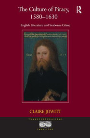 The Culture of Piracy, 1580-1630 (English Literature and Seaborne Crime) - 9781138269408 by Claire Jowitt, 9781138269408
