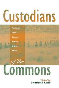 Custodians of the Commons (Pastoral Land Tenure in Africa) - 9781853834738 by Charles Lane, 9781853834738