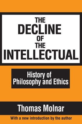 The Decline of the Intellectual - 9781560007432 by Thomas Molnar, 9781560007432