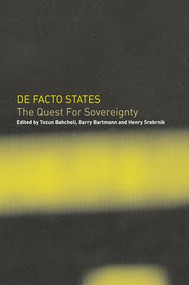 De Facto States (The Quest for Sovereignty) by Tozun Bahcheli, Barry Bartmann, Henry Srebrnik, 9781138990616