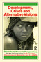 Development Crises and Alternative Visions (Third World Women's Perspectives) by Gita Sen, Caren Grown, 9781853830006