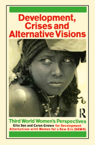 Development Crises and Alternative Visions (Third World Women's Perspectives) by Gita Sen, Caren Grown, 9781853830006