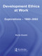 Development Ethics at Work (Explorations - 1960-2002) - 9780415494045 by Denis Goulet, 9780415494045